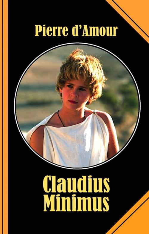 Cover of the book Claudius Minimus by Pierre d'Amour, BookRix
