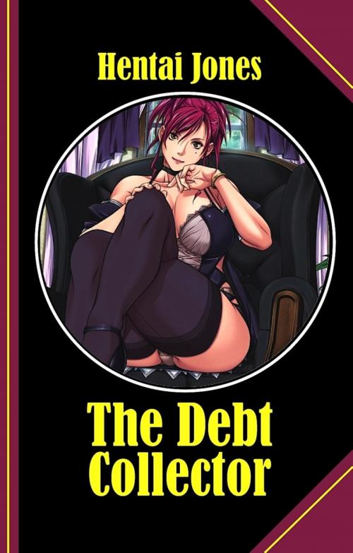 Cover of the book The Debt Collector by Hentai Jones, BookRix