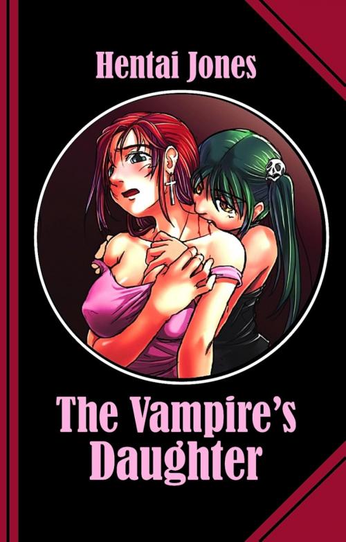 Cover of the book The Vampire's Daughter by Hentai Jones, BookRix