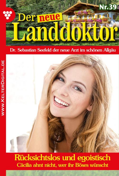 Cover of the book Der neue Landdoktor 39 – Arztroman by Tessa Hofreiter, Kelter Media