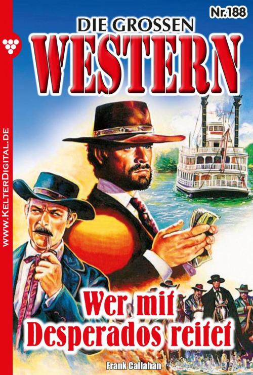 Cover of the book Die großen Western 188 by Frank Callahan, Kelter Media