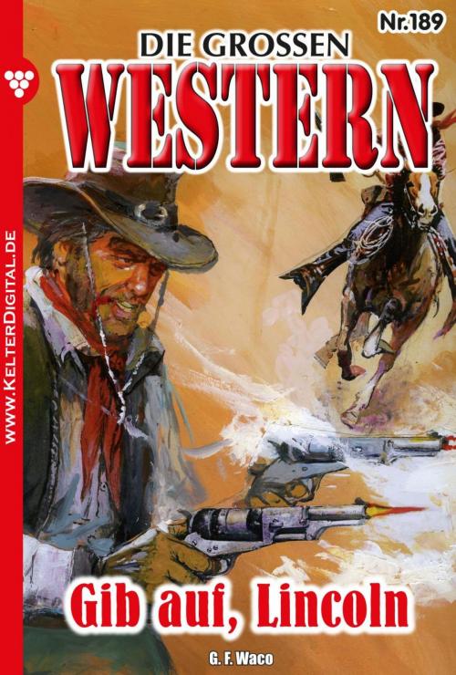 Cover of the book Die großen Western 189 by G.F. Waco, Kelter Media
