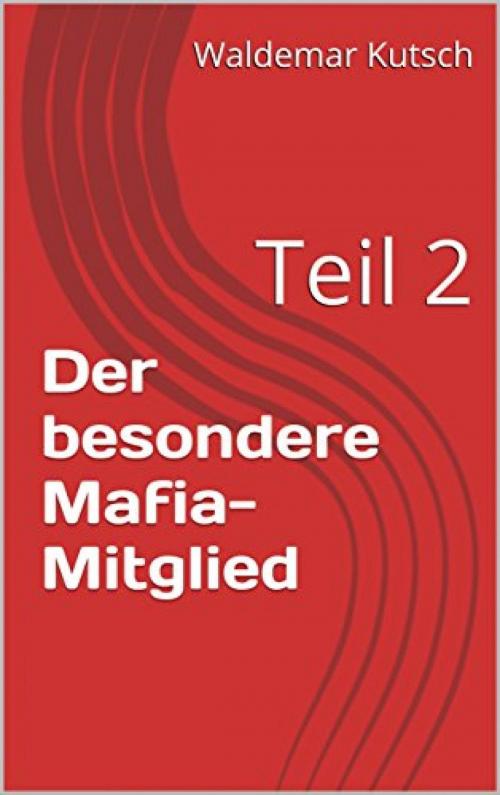 Cover of the book Der besondere Mafia-Mitglied by Waldemar Kutsch, epubli