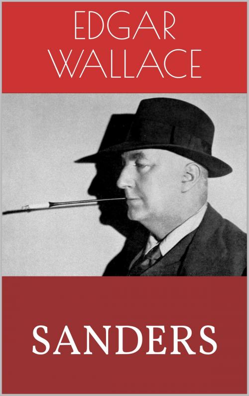 Cover of the book Sanders by Edgar Wallace, Books on Demand