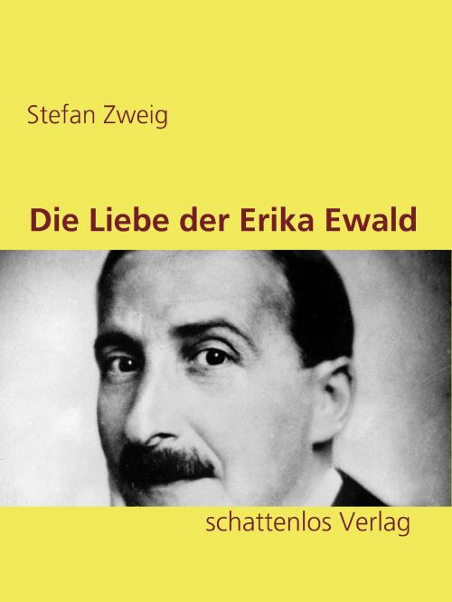 Cover of the book Die Liebe der Erika Ewald by Stefan Zweig, Books on Demand