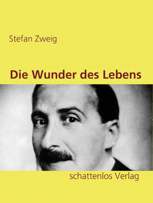 Cover of the book Die Wunder des Lebens by Stefan Zweig, Books on Demand