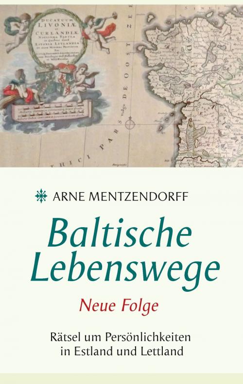 Cover of the book Baltische Lebenswege Neue Folge by Arne Mentzendorff, Books on Demand