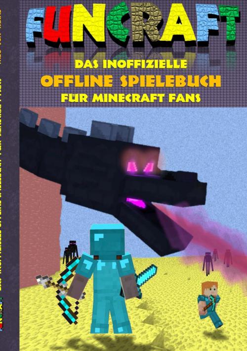 Cover of the book Funcraft - Das inoffizielle Offline Spielebuch für Minecraft Fans by Theo von Taane, Books on Demand
