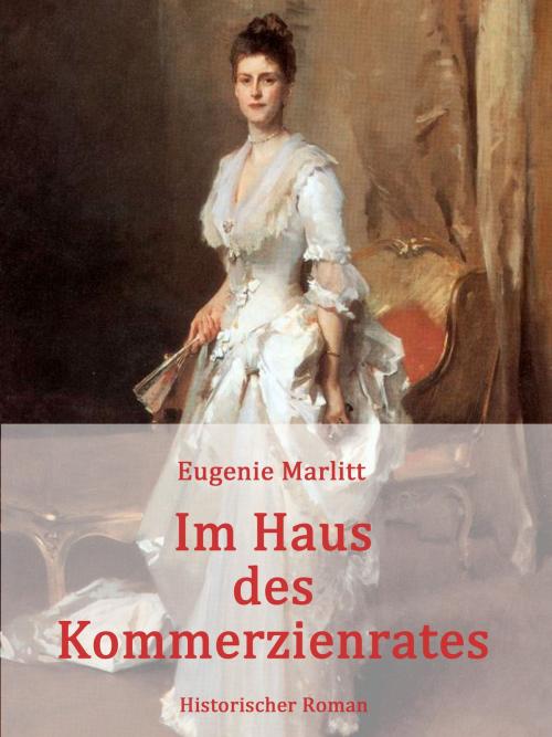 Cover of the book Im Haus des Kommerzienrates by Eugenie Marlitt, Books on Demand