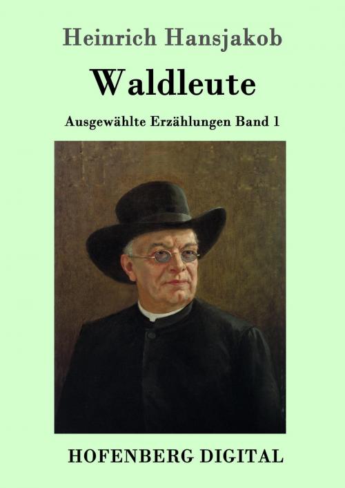 Cover of the book Waldleute by Heinrich Hansjakob, Hofenberg