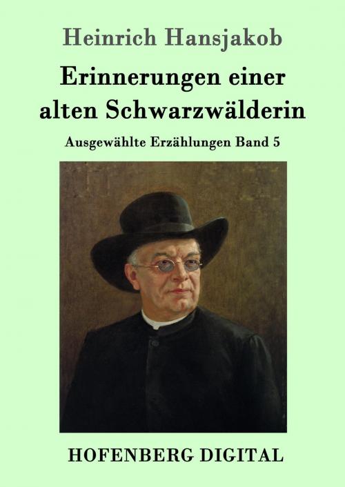 Cover of the book Erinnerungen einer alten Schwarzwälderin by Heinrich Hansjakob, Hofenberg