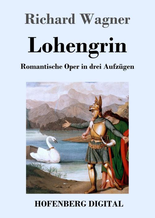 Cover of the book Lohengrin by Richard Wagner, Hofenberg