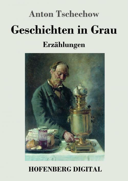Cover of the book Geschichten in Grau by Anton Tschechow, Hofenberg