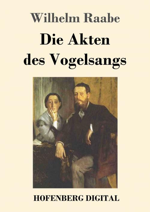 Cover of the book Die Akten des Vogelsangs by Wilhelm Raabe, Hofenberg