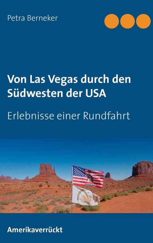 Cover of the book Von Las Vegas durch den Südwesten der USA by Petra Berneker, Books on Demand