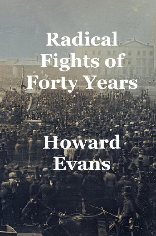Cover of the book Radical Fights of Forty Years by Howard Evans, epubli