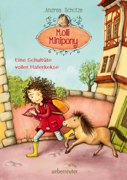 Cover of the book Molli Minipony - Eine Schultüte voller Haferkekse (Bd. 2) by Andrea Schütze, Ueberreuter Verlag