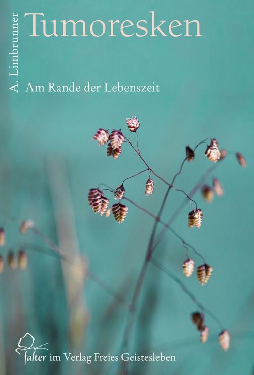 Cover of the book Tumoresken by Alfons Limbrunner, Verlag Freies Geistesleben