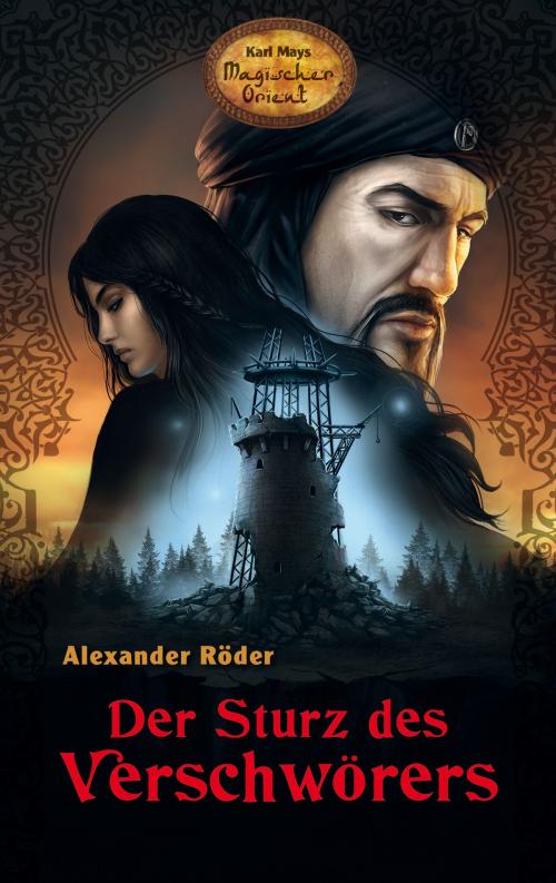 Cover of the book Der Sturz des Verschwörers by Alexander Röder, Karl-May-Verlag