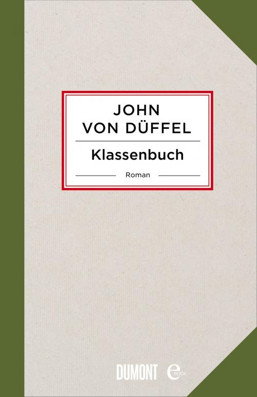 Cover of the book Klassenbuch by John von Düffel, DUMONT Buchverlag