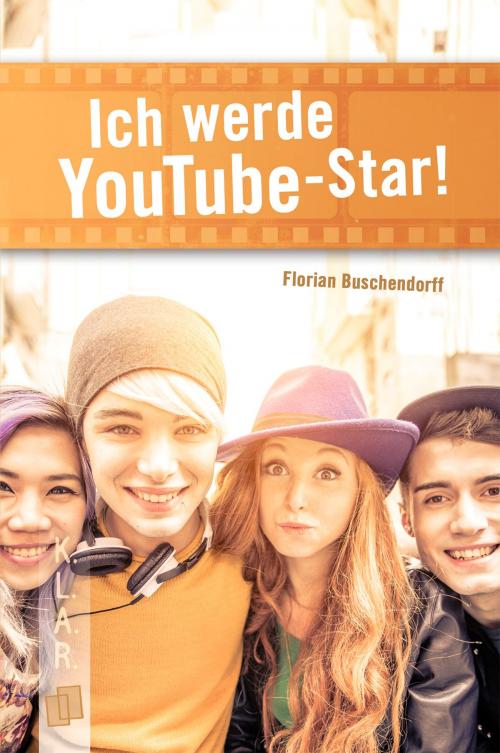 Cover of the book Ich werde YouTube-Star! by Florian Buschendorff, Verlag an der Ruhr