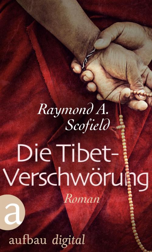 Cover of the book Die Tibet-Verschwörung by Raymond A. Scofield, Aufbau Digital