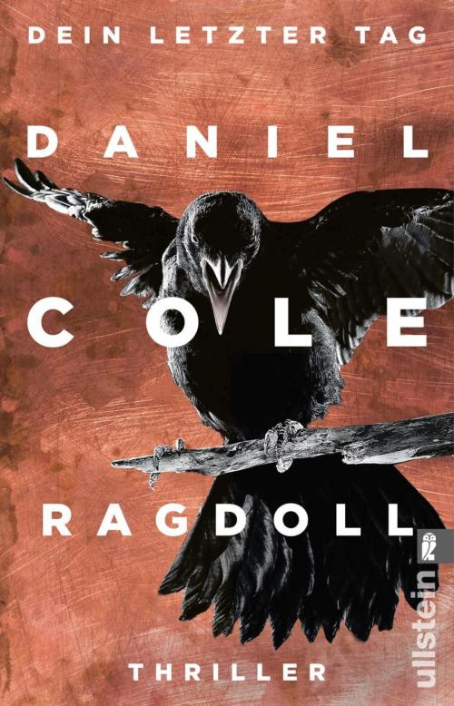 Cover of the book Ragdoll - Dein letzter Tag by Daniel Cole, Ullstein Ebooks