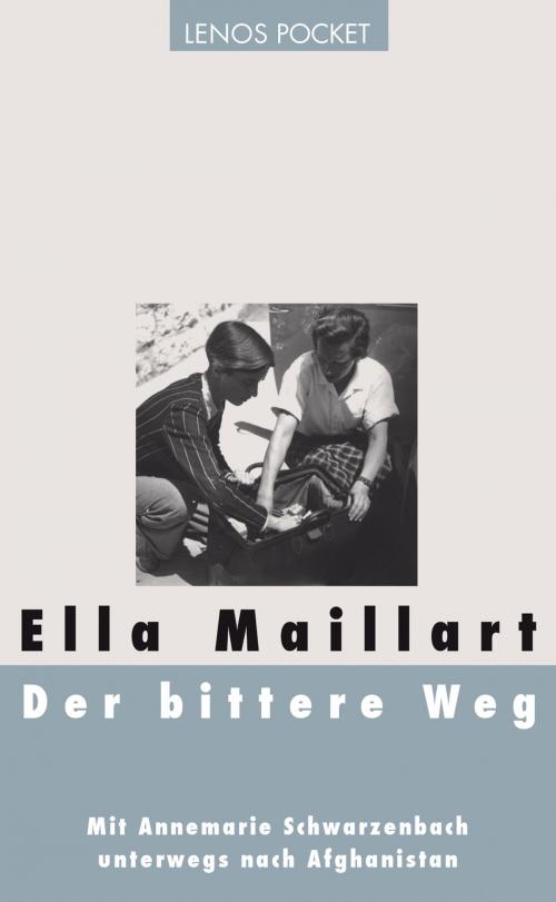 Cover of the book Der bittere Weg by Ella Maillart, Brigitta Kaufmann, Lenos Verlag