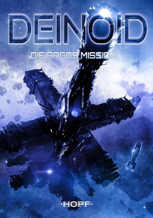 Cover of the book Deinoid 2: Die Argos-Mission by Ben Ryker, Verlag Peter Hopf