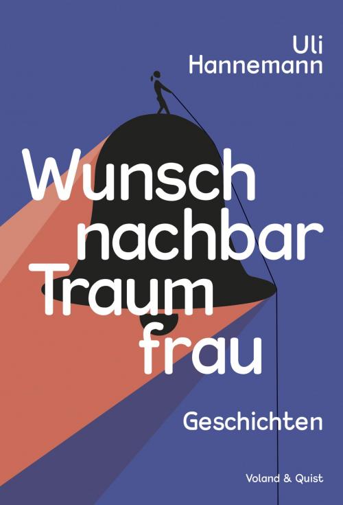 Cover of the book Wunschnachbar Traumfrau by Uli Hannemann, Voland & Quist