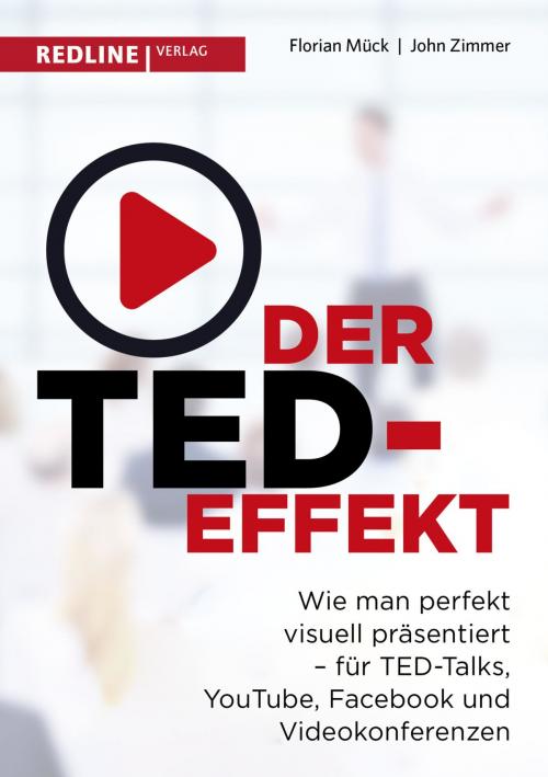 Cover of the book Der TED-Effekt by Florian Mück, John Zimmer, Redline Verlag