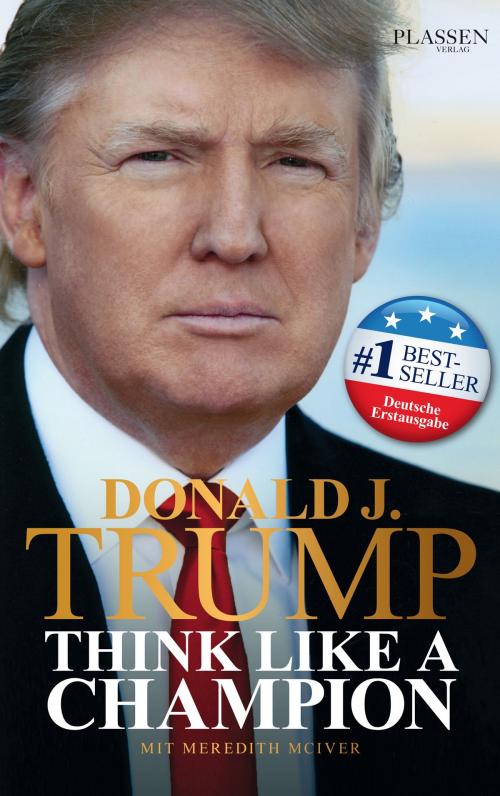 Cover of the book Donald J. Trump - Think like a Champion by Donald J. Trump, Plassen Verlag