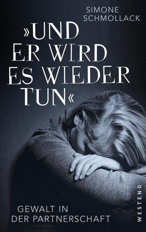 Cover of the book "Und er wird es wieder tun" by Simone Schmollack, Westend Verlag