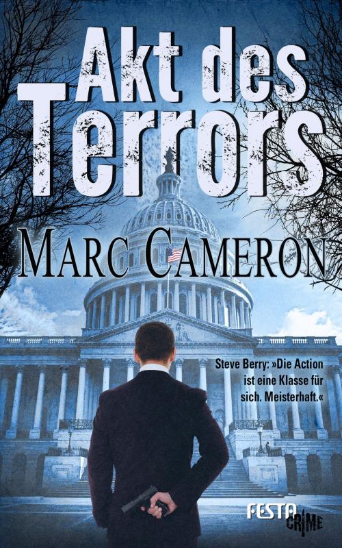 Cover of the book Akt des Terrors by Marc Cameron, Festa Verlag