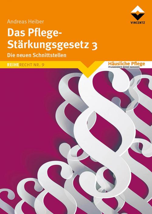 Cover of the book Das Pflege-Stärkungsgesetz 3 by Andreas Heiber, Vincentz Network
