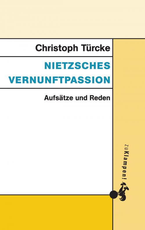 Cover of the book Nietzsches Vernunftpassion by Christoph Türcke, zu Klampen Verlag