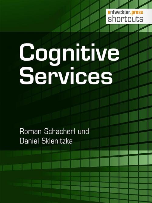Cover of the book Cognitive Services by Roman Schacherl, Daniel Sklenitzka, entwickler.press
