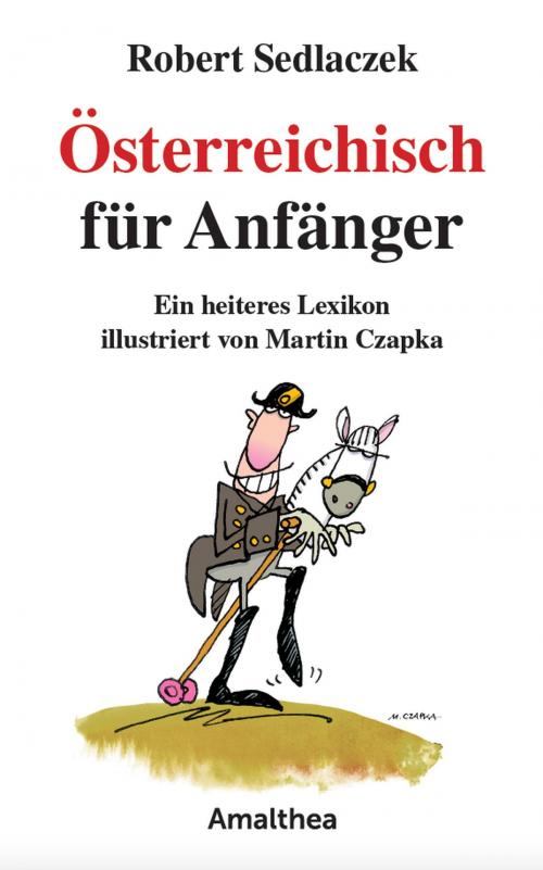 Cover of the book Österreichisch für Anfänger by Robert Sedlaczek, Amalthea Signum Verlag