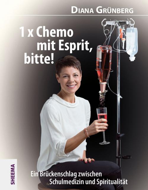 Cover of the book 1 x Chemo mit Esprit, bitte! by Diana Grünberg, Sheema-Medien