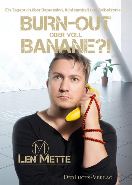 Cover of the book Burn-out oder voll Banane?! by Len Mette, DerFuchs-Verlag