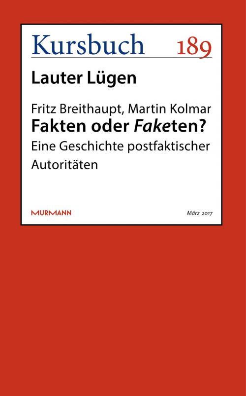 Cover of the book Fakten oder Faketen? by Fritz Breithaupt, Martin Kolmar, Kursbuch