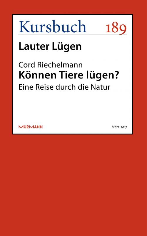 Cover of the book Können Tiere lügen? by Cord Riechelmann, Kursbuch
