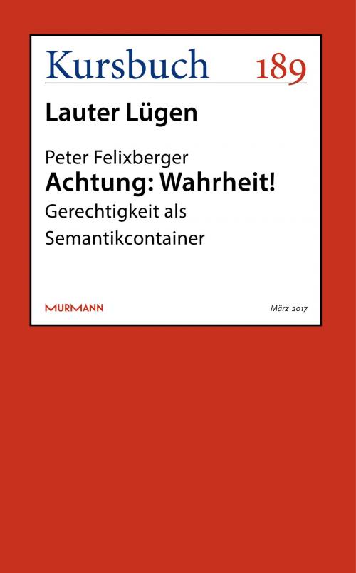 Cover of the book Achtung: Wahrheit! by Peter Felixberger, Kursbuch
