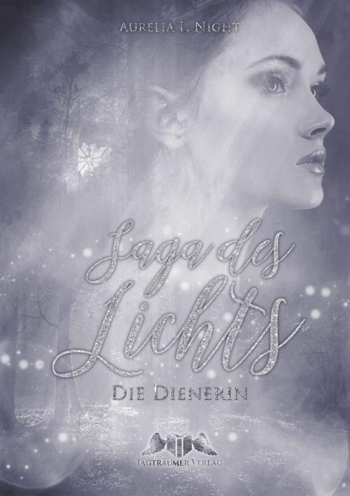 Cover of the book Saga des Lichts by Aurelia L. Night, Tagträumer Verlag