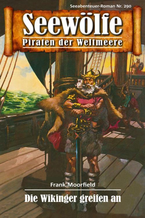 Cover of the book Seewölfe - Piraten der Weltmeere 290 by Frank Moorfield, Pabel eBooks