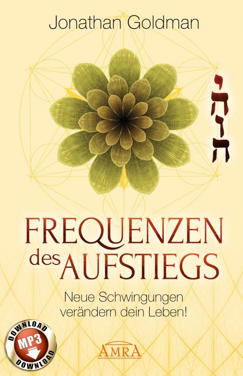 Cover of the book Frequenzen des Aufstiegs (mit Klangmeditationen) by Jonathan Goldman, AMRA Verlag