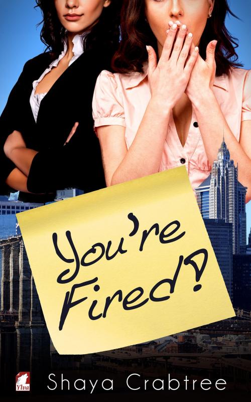 Cover of the book You're Fired by Shaya Crabtree, Ylva Verlag e.Kfr.