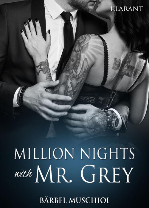 Cover of the book Million Nights with Mr Grey by Bärbel Muschiol, Klarant