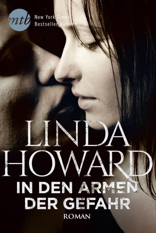Cover of the book In den Armen der Gefahr by Linda Howard, MIRA Taschenbuch