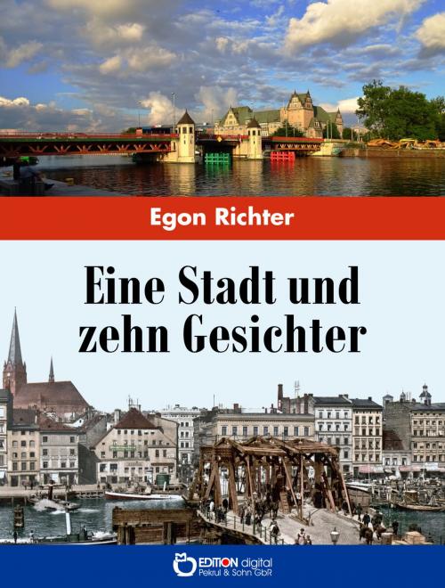 Cover of the book Eine Stadt und zehn Gesichter by Egon Richter, EDITION digital